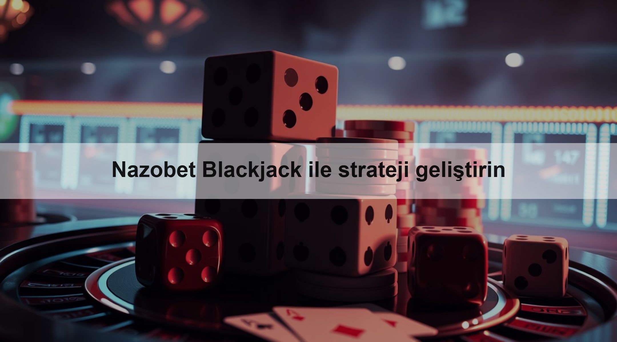 Nazobet Blackjack ile strateji geliştirin 1 Nazobet Blackjack ile strateji geliştirin